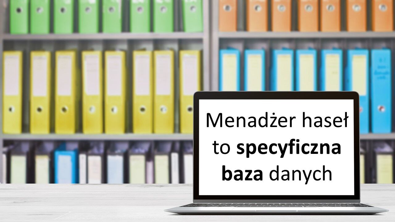 Menadżer haseł to specyficzna baza danych